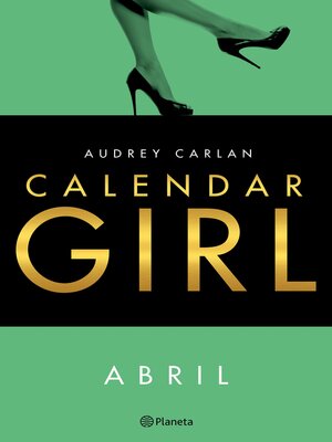cover image of Calendar Girl. Abril (Edición mexicana)